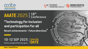 AAATE 2025 18th Conference. "Technology for inclusion and participation for all Recent achievements- Future dirextion" 10-12 September 2025. Nicosia.